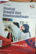 Produk Kreatif dan Kewirausahaan ; Untuk SMK/MAK Kelas XII