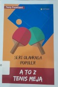 Seri Olahraga Populer A to Z Tenis Meja