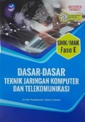 Dasar - Dasar Teknik Jaringan Komputer dan Telekomunikasi Fase E (Andi)